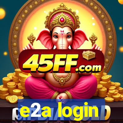 e2a login
